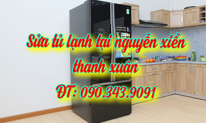 Sửa Tủ Lạnh Tại Khu Vực Nguyễn Xiển - Thanh Xuân Giá Rẻ 090.343.9091